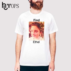 Find Ethel Shameless T-Shirt